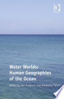 Water Worlds  Human Geographies of the Ocean