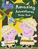 Peppa Pig  Amazing Adventures Sticker Book