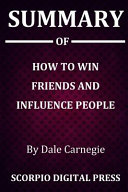 Summary Of How to Win Friends and Influence People By Dale Carnegie