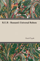 R.U.R. - Rossum's Universal Robots