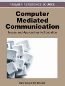 Computer-Mediated Communication: Issues and Approaches in Education