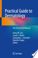 Practical Guide to Dermatology The Henry Ford Manual /