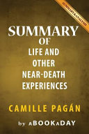 Summary of Life and Other Near death Experiences Book
