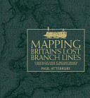 Mapping Britain's Lost Branch Lines