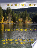 Before My Memory Fades: My Years as a Fish & Wildlife Biologist