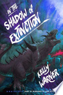 In the Shadow of Extinction: A Kaiju Epic - Part III: Humanity's Last Stand PDF Book By Kelly Warner