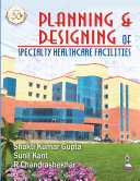 Planning and Designing of Specialty Healthcare Facilities