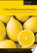 Clinical Information Systems  Overcoming Adverse Consequences Book