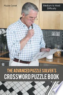 The Advanced Puzzle Solver's Crossword Puzzle Book