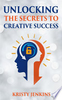 Unlocking The Secrets To Creative Success