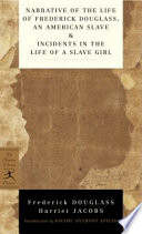 Narrative of the Life of Frederick Douglass  an American Slave   Incidents in the Life of a Slave Girl