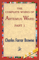 The Complete Works of Artemus Ward, Part 1 Pdf/ePub eBook