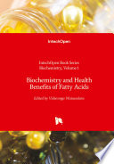 Biochemistry and Health Benefits of Fatty Acids