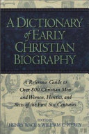 A Dictionary of Early Christian Biography and Literature to the End of the Sixth Century A D  Book