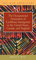 The Occupational Attainment of Caribbean Immigrants in the United States, Canada, and England