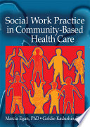 Social Work Practice in Community based Health Care Book