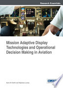 Mission Adaptive Display Technologies and Operational Decision Making in Aviation Book