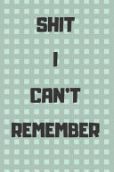 Shit I Can t Remember Book PDF