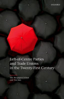 Left-of-centre Parties and Trade Unions in the Twenty-first Century