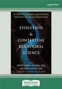 EVOLUTION AND CONTEXTUAL BEHAVIORAL SCIENCE