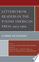 Letters from Readers in the Polish American Press  1902   1969
