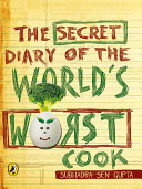 The Secret Diary of the World s Worst Cook