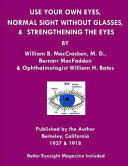 Use Your Own Eyes, Normal Sight Without Glasses & Strengthening the Eyes