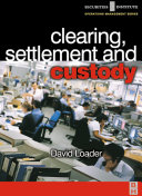 Clearing, Settlement, and Custody