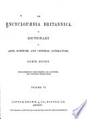 The Encyclopædia Britannica, Or, Dictionary of Arts, Sciences, and General Literature, with Extensive Improvements and Additions, and Numerous Engravings