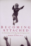 Becoming Attached: First Relationships and how They Shape ...
