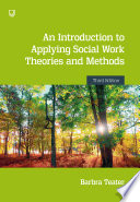 An Introduction to Applying Social Work Theories and Methods 3e