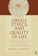 Drugs  Ethics  and Quality of Life Book