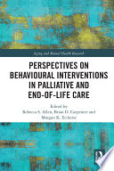 Perspectives on Behavioural Interventions in Palliative and End of Life Care Book