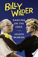 Billy Wilder : dancing on the edge /