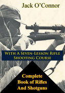 Complete Book of Rifles And Shotguns