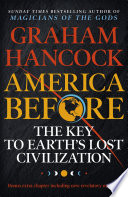 America Before  The Key to Earth s Lost Civilization Book