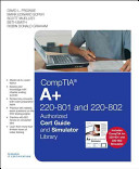 CompTIA A  220 801 and 220 802 Authorized Cert Guide and Simulator Library