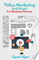 Video Marketing Made Simple For Business Owners