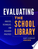 Evaluating the School Library: Analysis, Techniques, and Research Practices, 2nd Edition