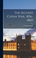 The Second China War  1856 1860