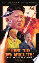 Choose Your Own Apocalypse With Kim Jong Un Friends