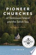 Pioneer Churches of Vancouver Island and the Salish Sea
