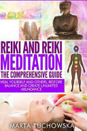 Reiki and Reiki Meditation: the Comprehensive Guide