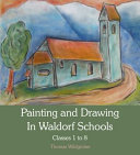 Painting and Drawing in Waldorf Schools, Classes 1 to 8