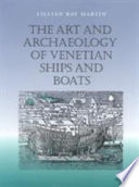 The Art and Archaeology of Venetian Ships and Boats Book PDF