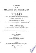 A Treatise on the Structure and Preservation of the Violin and All Other Bow instruments      Translated from the Original      by John Bishop