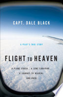 Flight to Heaven PDF Book By Capt. Dale Black,Ken Gire