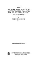 The Moral Obligation to be Intelligent  and Other Essays Book