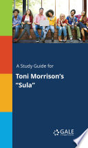 A Study Guide for Toni Morrison s  Sula  Book