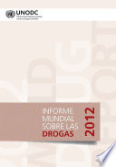 Informe mundial sobre las drogas 2012
